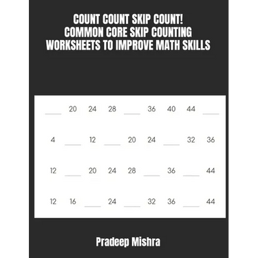 Count Count Skip Count!: Common Core Skip Counting Worksheets to Improve Math Skills