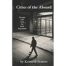 Cities of the Absurd: Strange Tales from the Dark Metropolis