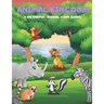 Animal Kingdom - Coloring Book for Kids: Sea Animals, Farm Animals, Jungle Animals, Woodland Animals and Circus Animals