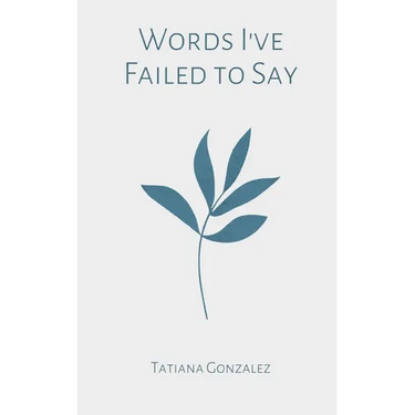 Words I've Failed to Say