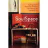 SoulSpace: Transform Your Home, Transform Your Life -- Creating a Home That Is Free of Clutter, Full of Beauty, and Inspired by You