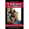 Violence in Children: spark, tinder, fuel