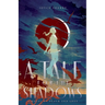 A Tale for the Shadows: a Novel of Death and Love