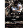 Girl Archaeologist: Sisterhood in a Sexist Profession