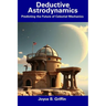 Deductive Astrodynamics: Predicting the Future of Celestial Mechanics