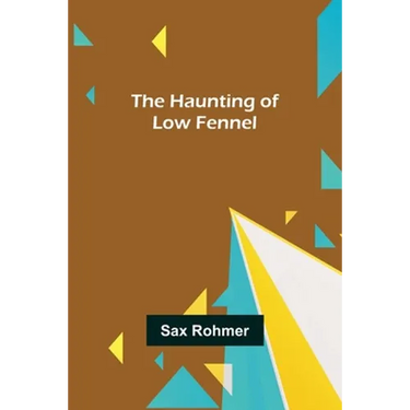 The Haunting of Low Fennel