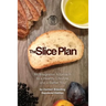 The Slice Plan: An Integrative Approach to a Healthy Lifestyle and a Better You