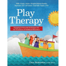 Play Therapy: Engaging & Powerful Techniques for the Treatment of Childhood Disorders