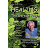 Healing The Gerson Way: Defeating Cancer and Other Chronic Diseases