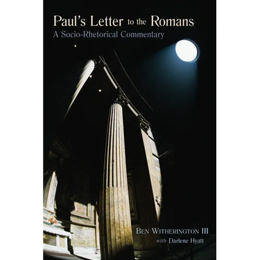 Paul's Letter to the Romans: A Socio-Rhetorical Commentary
