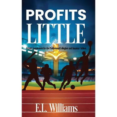Profits Little, A Daily Supplement for the Professional, Collegiate and Amateur Athlete