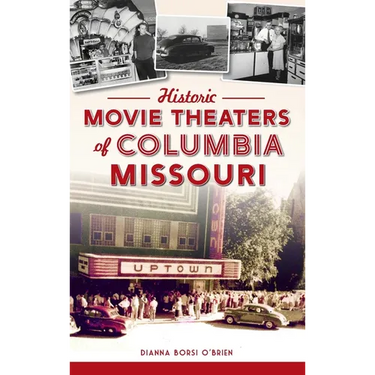 Historic Movie Theaters of Columbia, Missouri