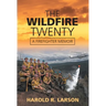 The Wildfire Twenty: A Firefighter Memoir