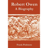 Robert Owen: A Biography