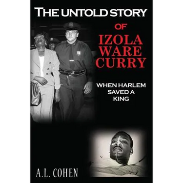 The Untold Story of Izola Ware Curry: When Harlem Saved A King
