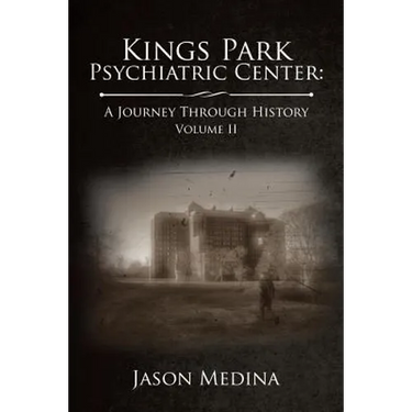 Kings Park Psychiatric Center: a Journey Through History: Volume Ii