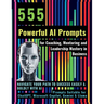 555 Powerful AI Prompts for Coaching, Mentoring and Leadership Mastery in Business: Navigate Your Path to Success Easily & Boldly with AI Prompts Suit