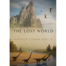 The Lost World: A 1912 science fiction novel by British writer Arthur Conan Doyle