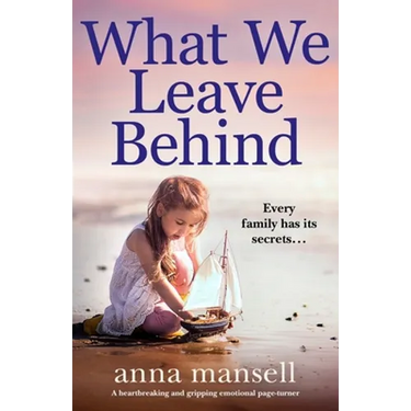 What We Leave Behind: A heartbreaking and gripping emotional page-turner