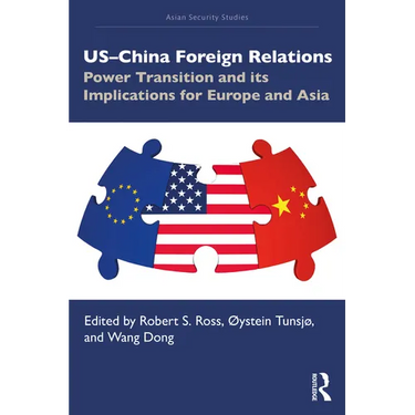 US-China Foreign Relations: Power Transition and its Implications for Europe and Asia