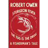 Sturgeon Fever: The Tug is The Drug