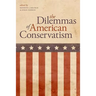 The Dilemmas of American Conservatism