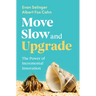 Move Slow and Upgrade: The Power of Incremental Innovation