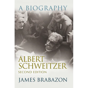 Albert Schweitzer: A Biography, Second Edition