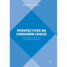 Perspectives on Consumer Choice: From Behavior to Action, from Action to Agency