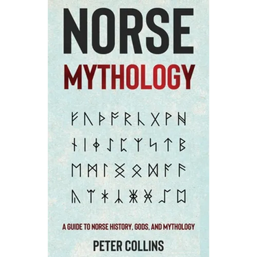 Norse Mythology: A Guide to Norse History, Gods and Mythology