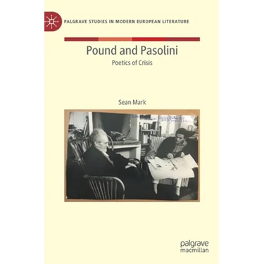 Pound and Pasolini: Poetics of Crisis