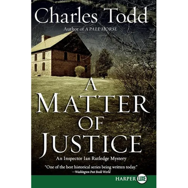 A Matter of Justice: An Inspector Ian Rutledge Mystery