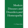 Modern Diseases and Disorders, and Homeopathy