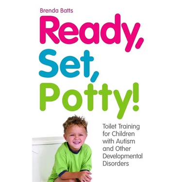 Ready, Set, Potty!: Toilet Training for Children with Autism and Other Developmental Disorders