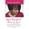 Grief Redefined by the Power of Love: How to Gain Strength and Courage After a Devastating Loss