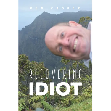 Recovering Idiot