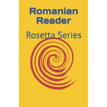 Romanian Reader: Rosetta Series