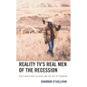 Reality Tv's Real Men of the Recession: White Masculinity in Crisis and the Rise of Trumpism