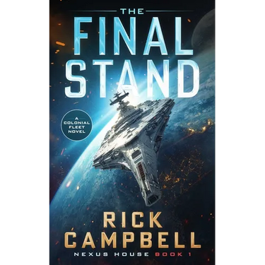 The Final Stand: A Colonial Fleet Novel