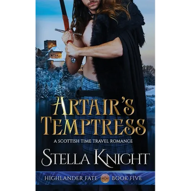 Artair's Temptress: A Scottish Time Travel Romance