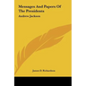 Messages And Papers Of The Presidents: Andrew Jackson
