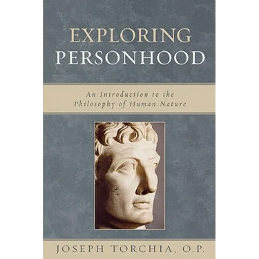 Exploring Personhood: An Introduction to the Philosophy of Human Nature