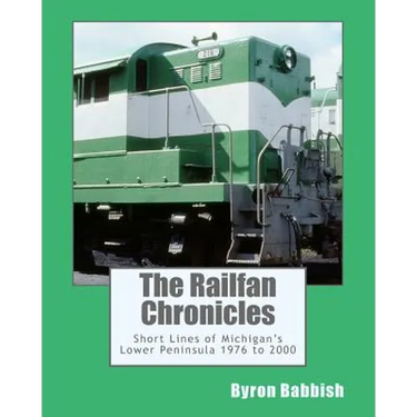 The Railfan Chronicles, Short Lines of Michigan's Lower Peninsula, 1976 to 2000