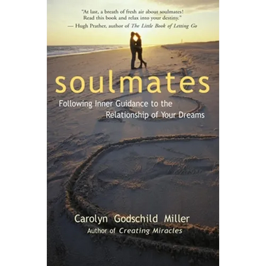Soulmates: Following Inner Guidance to the Relationship of Your Dreams