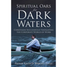 Spiritual Oars for Dark Waters