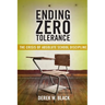 Ending Zero Tolerance: The Crisis of Absolute School Discipline