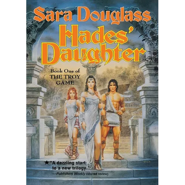 Hades' Daughter: Book One of the Troy Game