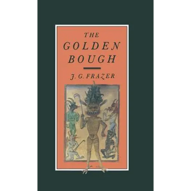 The Golden Bough: A Study in Magic and Religion