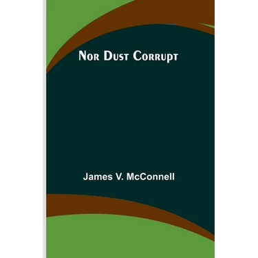 Nor Dust Corrupt