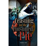 Feasting On The Poisoned Pie